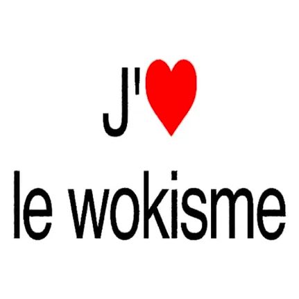 j'adore le wokisme, baby